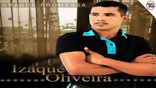 ✔Izaque Oliveira | Grande Promessa