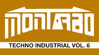 *MONTARBO* EL ORIGINAL | TECHNO INDUSTRIAL VOL. 6