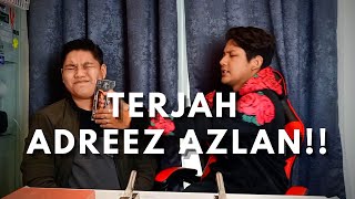 AKU TERJAH RUMAH ADREEZ AZLAN!!! (RE - UPLOAD)