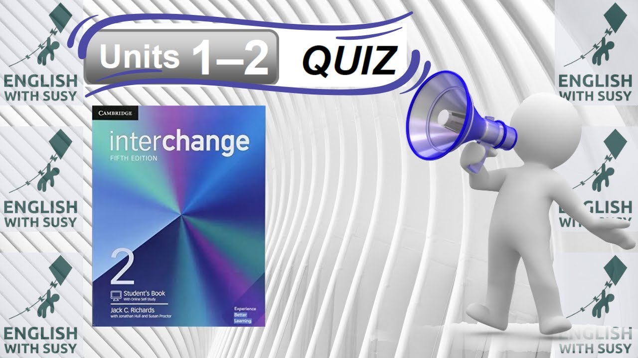 Interchange 2 (5th Ed.) - Quiz Units 1 And 2. - YouTube