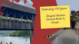 Longest Covered Bridge of Europe is 750 years