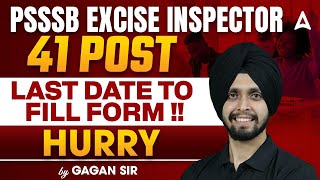 PSSSB Excise Inspector 2025 | Excise Inspector Last Date to Fill the Form! | By Gagan Sir