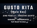 GUSTO KITA - MALE KEY - FULL BAND KARAOKE - INSTRUMENTAL - ANGELINE QUINTO / GINO PADILLA