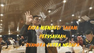 Cara Dapat Saham Perusahaan Chandra Putra Negara by Dato Dr Andrew Ho