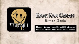 Bitter Smile - Esok Kan Cerah