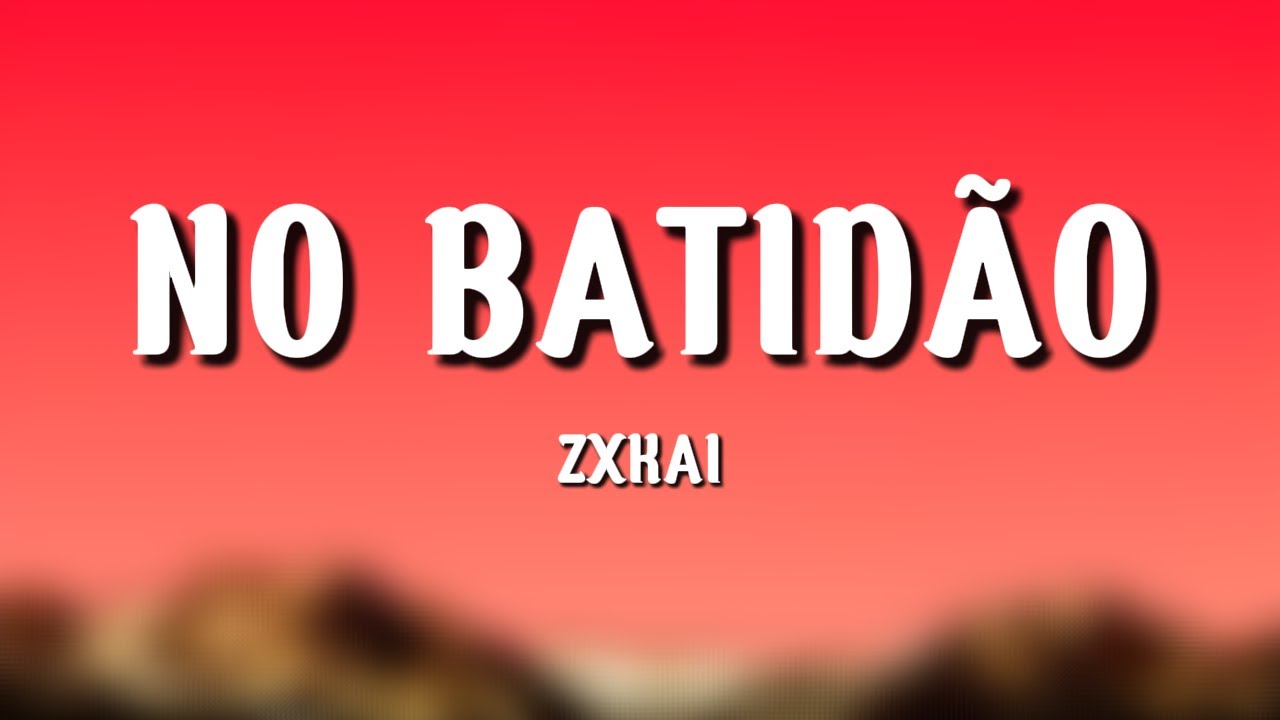 No Batidão Zxkai English Lyrics Youtube