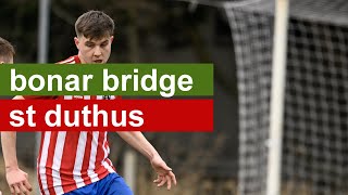 Bonar Bridge 0 - 5 St Duthus | Match Highlights | North Caledonian League | 25 February 2023