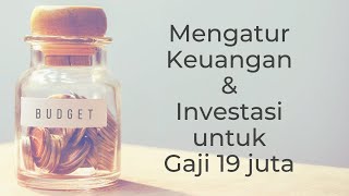 MENGATUR KEUANGAN \u0026 INVESTASI UNTUK GAJI 19 JUTA