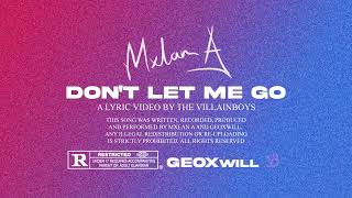 Mxlan A - Don't Let Me Go (Official Lyric Video) feat. GEOXwill