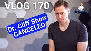 Dr. Cliff Show CANCELED | DrCliffAuD Vlog 170