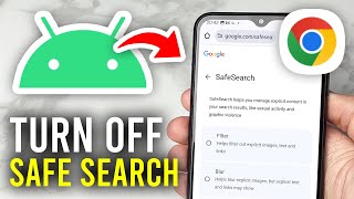 How To Turn Off Safe Search In Google Chrome Android - Full Guide