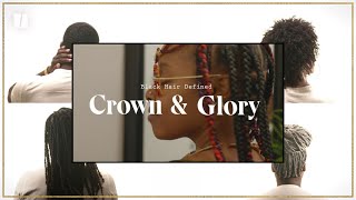 Celebrating Black Hair: Crown And Glory