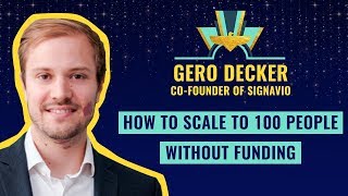 "How to scale to 100 people without funding" by Gero Decker, Co-Founder of Signavio