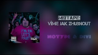 NoType \u0026 Divi - Víme Jak Zhubnout (Full Mixtape)