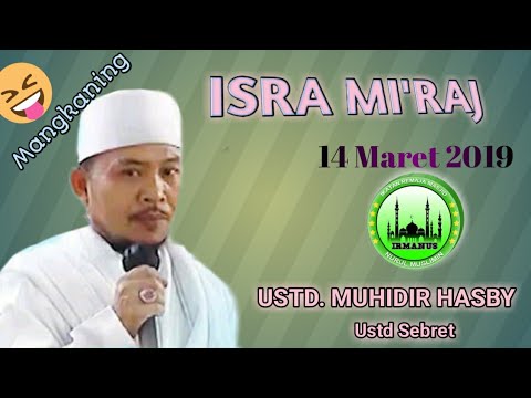 KH. MUHIDIR HASBY (ustadz Sebret) ISRA MI'RAJ - YouTube