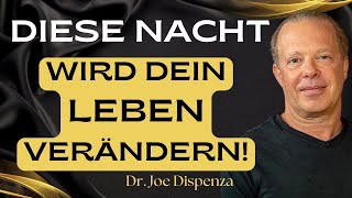 HEUTE NACHT beginnt deine neue Realität – Bist du bereit? Dr. Joe Dispenza