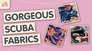 Fabric Haul | Gorgeous Scuba Fabrics