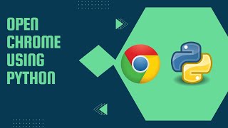 OPEN GOOGLE CHROME USING PYTHON | Python Web Browser Automation