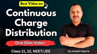 10. Continuous Charge distribution | 12th Physics | Electric Charges and field | #cbse #neet