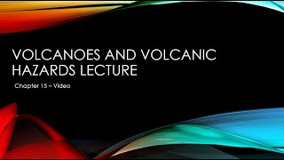 Volcanoes and Volcanic Hazards (Chapter 15)