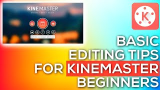 HOW I EDIT MY VIDEOS - Kinemaster Tutorial - Video Editing Basics for Beginners