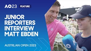 AO23 Junior Reporters Interview Matt Ebden | Australian Open 2023