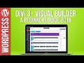 Divi 3 Visual Builder & Theme For Wordpress New for 2018 - Beginners Guide