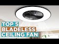 Top 5 Best Bladeless Ceiling Fan 2022