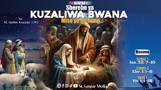 SHEREHE YA KUZALIWA BWANA: MISA YA MCHANA, 25-12-2024, | Na, Mathias Kunyanja, C.pp.S