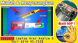 PAHAMI INI !!! CARA UPGRADE Laptop Acer Aspire 3 Seri Model A314 - 32 - C52Q