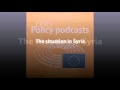 The situation in Syria [Policy Podcast]