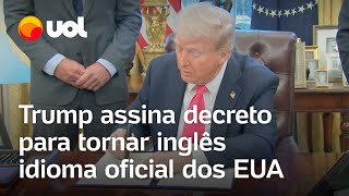 Trump assinará decreto para estabelecer inglês como idioma oficial dos EUA