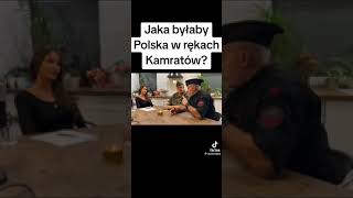 Jaka byłaby Polska w rękach Kamratów ???