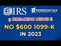 IRS Cancels $600 1099-K Reporting Threshold Requirement for 2023