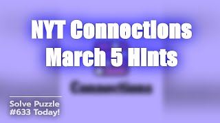 Nyt Connections March 5 Hints
