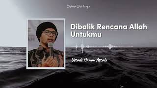 Dibalik Rencana Allah Untukmu | Ustadz Hanan Attaki #ustadzhananattaki #kajian #kajianislam #hijrah