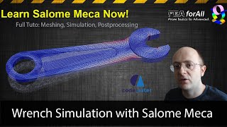 Full Tutorial - How to Simulate a Wrench with Salome Meca?