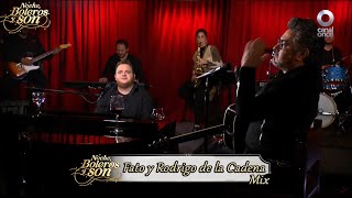 Fato y Rodrigo de la Cadena Mix - Noche, Boleros y Son