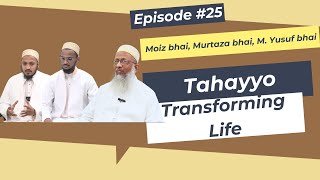 EP 25 \\\\ Moiz bhai, Murtaza bhai, M. Yusuf bhai \\\\ Unlocking Confidence \u0026 Growth