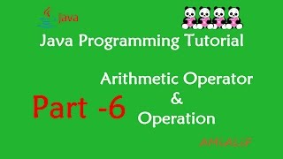 Java Programming Tutorial - Part 6 - Arithmetic Operator & Operation