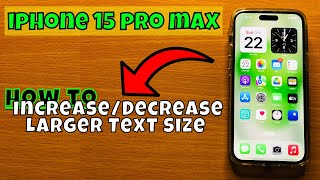 How to Increase/Decrease Larger Text Size iPhone 15 Pro Max