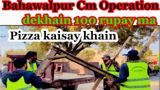 CM Punjab operation in Bahawalpur 😀aur dekhiye 100 ma burger aur pizza kaisay khain watch till end