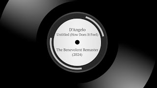 D'Angelo | Untitled (How Does It Feel) | The Benevolent Remaster 2024