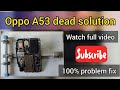 oppo A53 dead solution not power on