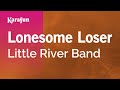 Lonesome Loser - Little River Band | Karaoke Version | KaraFun