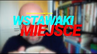 Wstawaki [#1438] Miejsce