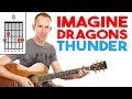 Thunder | Imagine Dragons | Guitar Lesson - Easy How To Play Acoustic Songs - Chords Tutorial