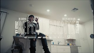 KySteez - Replacements (Dir. by @ShotByDiz)