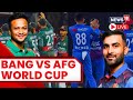 Cricket World Cup LIVE | Bangladesh Vs Afghanistan 2023 Match LIVE | Cricket Match LIVE | N18L