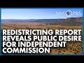 Redistricting Report Reveals Public Desire for Independent Commission | In Focus/ Your NM Government